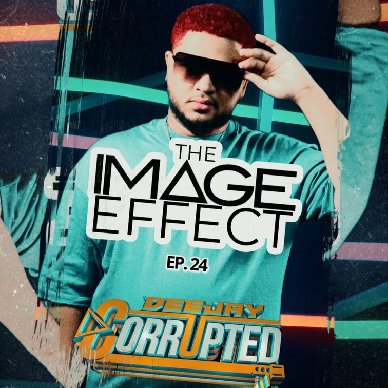 DJ Image ft DJ Corrupted - Image Effect Ep. 24